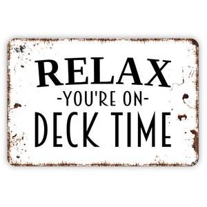 Relax You're On Deck Time Sign - Metal Wall Art - Indoor or Outdoor