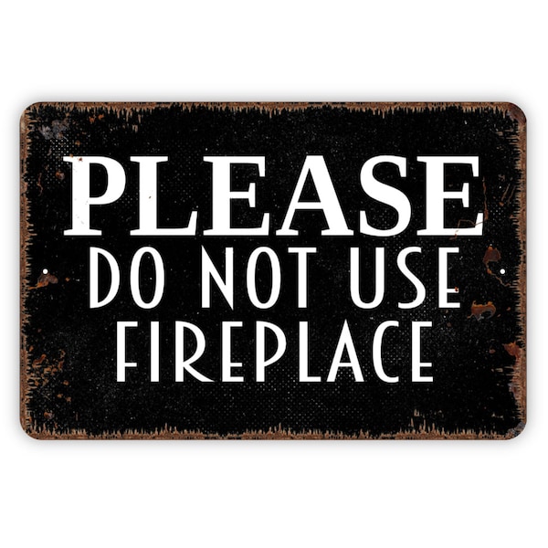 Please Do Not Use Fireplace Sign - No Access Do Not Build Fires Outdoor Or Indoor Metal Sign Wall Art