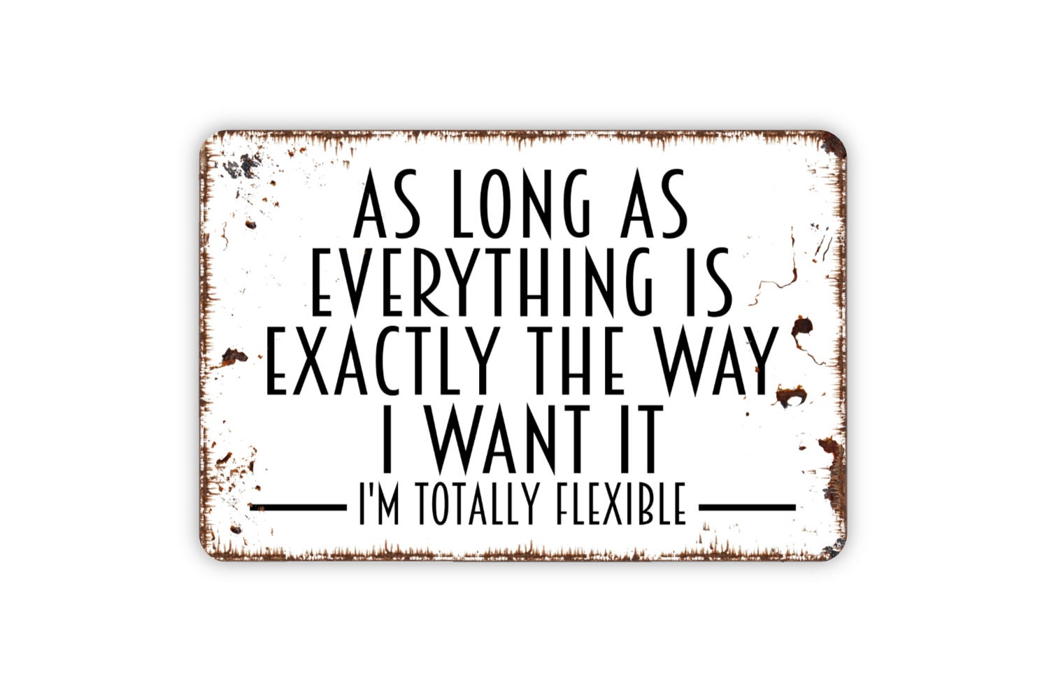 As Long As Everything Is Exactly The Way I Want It I'm | Etsy