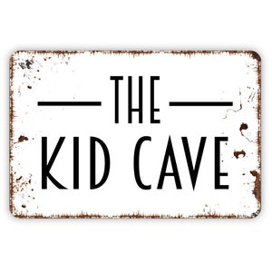 The Kid Cave Sign - Fun Playhouse Metal Indoor or Outdoor Metal Wall Art