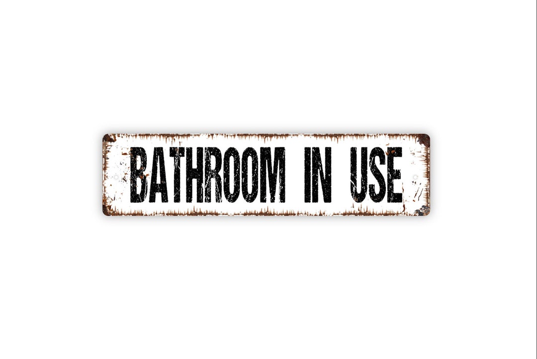 Bathroom in Use Sign - Rustic Metal Street Sign or Door Name Plate ...