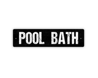 Pool Bath Sign - Swimming Pool Bathroom Restroom Dressing Room Backyard Patio Vinyl Sticker Or  Street Metal Sign or Door Name Plate Plaque