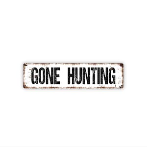 Gone Hunting Sign | Metal Outdoor Wall Decor for Cabin, Lodge, Camp, Man Cave, Hunting Camp | Rustic Hunting Lifestyle Sign image 1