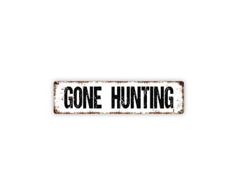 Gone Hunting Sign | Metal Outdoor Wall Decor for Cabin, Lodge, Camp, Man Cave, Hunting Camp | Rustic Hunting Lifestyle Sign