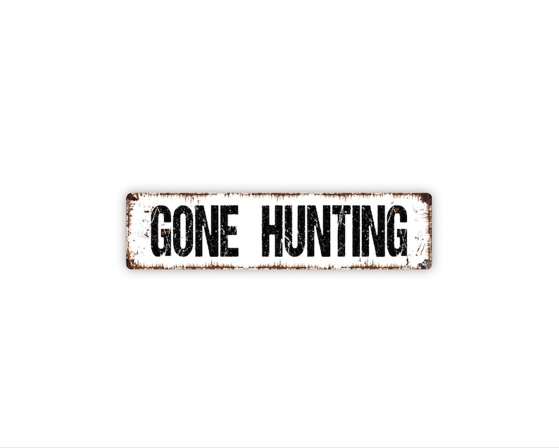 Gone Hunting Sign | Metal Outdoor Wall Decor for Cabin, Lodge, Camp, Man Cave, Hunting Camp | Rustic Hunting Lifestyle Sign image 1