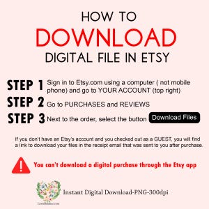 May include: A pink and white graphic with red text explaining how to download a digital file from Etsy. The text reads "HOW TO DOWNLOAD DIGITAL FILE IN ETSY" and includes steps 1, 2, and 3. The graphic also includes a warning that you can't download a digital purchase through the Etsy app.