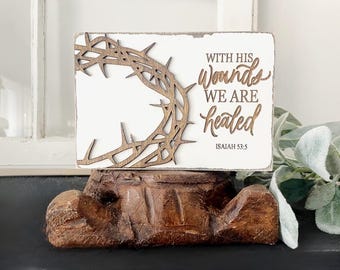 Christian Easter Wood Sign Small, Farmhouse White Distressed Inspirational Gift, Wooden Easter Gift for Friend, By His Wounds Pastor Easter