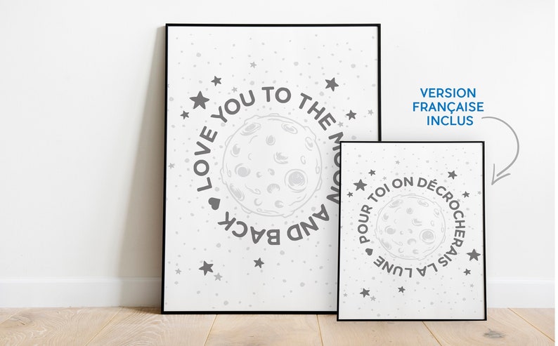 May include: Two framed prints with a moon and stars design. The print on the left says "Love you to the moon and back". The print on the right says "Pour toi on d&eacute;crochera la lune".