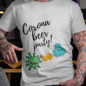 Corona Beer Party Tshirt for Corona Birthday Corona Tshirt