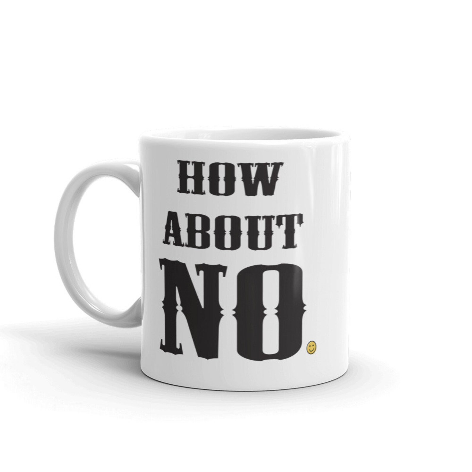 How About No Mug for Coffee Tea Etsy