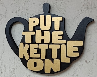 Teapot Kitchen Sign: 'Put the Kettle On' 3D Wall Decor