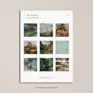 May include: A sticker sheet with nine tropical images. The images include palm trees, lush greenery, and a beach scene. The sticker sheet is titled "The Tropics" and "Matt Sticker Sheet". The bottom of the sheet reads "The Pinnock Collective".