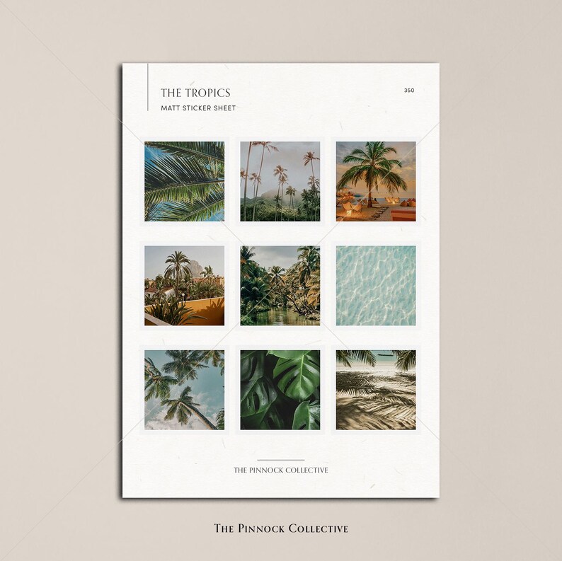 May include: A sticker sheet with nine tropical images. The images include palm trees, lush greenery, and a beach scene. The sticker sheet is titled "The Tropics" and "Matt Sticker Sheet". The bottom of the sheet reads "The Pinnock Collective".