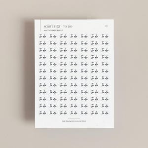 May include: A sheet of matt stickers featuring the words "To Do" in a handwritten script. The stickers are arranged in a grid pattern. The top of the sheet reads "SCRIPT TEXT - TO DO" and "MATT STICKER SHEET". The bottom reads "THE PINNOCK COLLECTIVE".