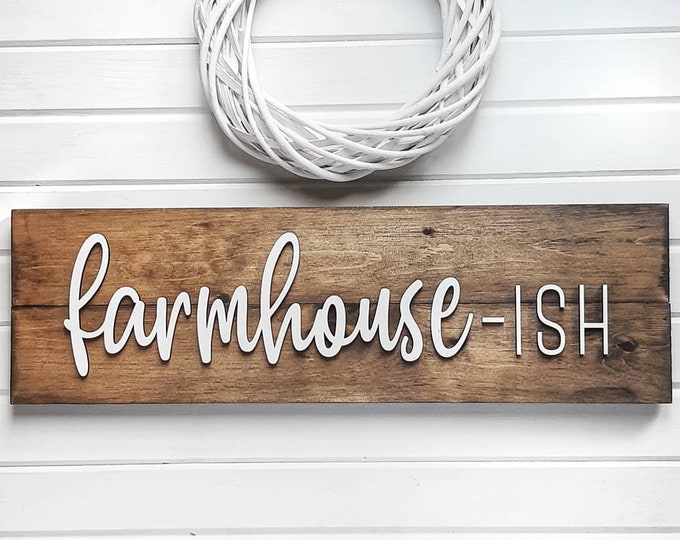 Modern Farmhouse Decor Planked Wood Sign Farmhouse-ish Sign Funny Wood Sign Rustic Farmhouse Sign