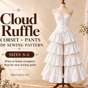 May include: A white corset and tiered ruffle pants sewing pattern displayed on a mannequin. The text reads Cloud Ruffle, CORSET + PANTS, PDF SEWING PATTERN, SIZES S-L, Print-at-home templates, Step-by-step sewing guide, Digital pattern only.