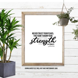 Never Trust Your Fears; They Don&#39;t Know Your Strength In Christ Sign . Inspirational . Encouraging . Wall Decor . Gift . Digital Download