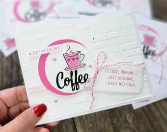 Funny Coffee Card | Hand Stamped Birthday Card for Friend