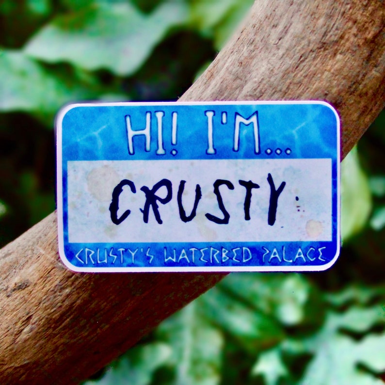 Hi I'm Crusty Sticker Crusty's Waterbed Palace Etsy