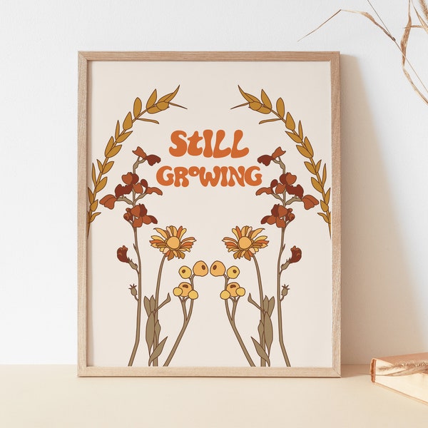 Still Growing Quote Art Print | 1970s Typographic Art | Retro Groovy Typographic Poster | 70s Color Flower Artwork | Line Art Floral Print