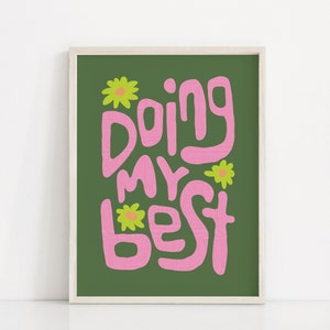 Haciendo mi mejor impresión artística / Póster tipográfico verde y rosa / Cita genial con arte mural de flores / Decoración de pared de amor propio / Arte de dicho de moda