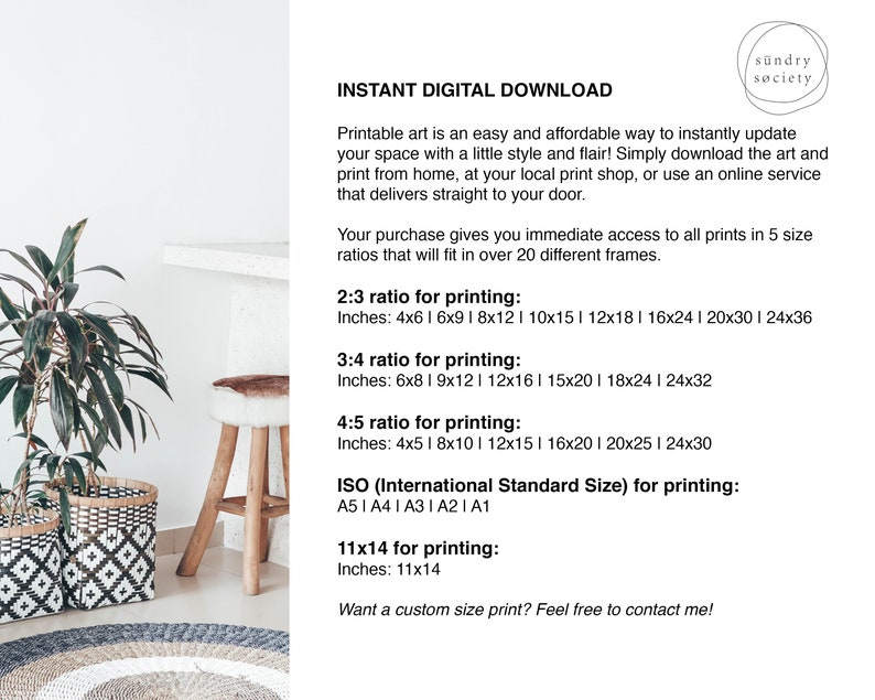 May include: Printable art download with instructions for printing in various sizes, including 2:3, 3:4, 4:5 ratios, and ISO standard sizes. The text includes inches for each size.