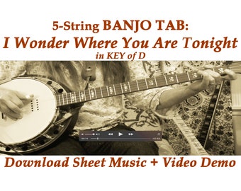 5 弦バンジョー タブ / I Wonder Where You Are Tonight / タブ + デモ ビデオ / 楽譜 / キー D / Up The Neck / イントロ、ソロ、ヴァース、コーラス
