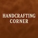 HANDCRAFTING CORNER