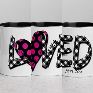 Love Mug, Loved Coffee Mug, John 3 16 Gift, Valentines Day Gift