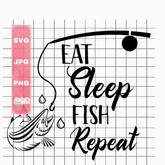 Download Fish Repeat Svg Eat Sleep Fish Png Love Fishing Png Etsy