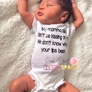 No kisses onesie, no germs bodysuit, my momma said don’t be kissing me