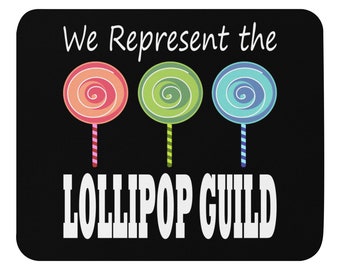 We Represent The Lollipop Guild Wizard Of Oz Mouse pad