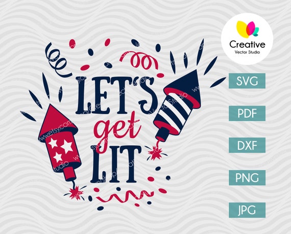 4th of July SVG Let's get lit Fourth of July svg | Etsy