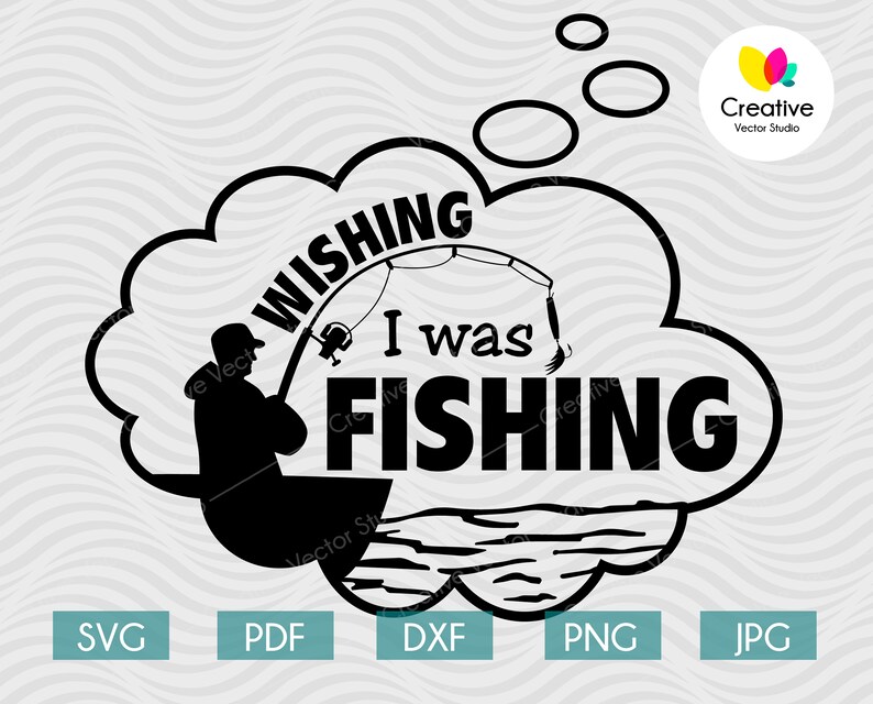Download Wishing I was Fishing svg print Funny Fishing Saying svg ...