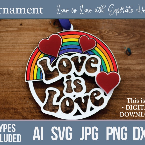 Ornament SVG Digital File - Love is Love - Valentines - Gay Pride LGBTQ