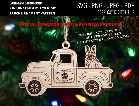 Laser Cut File / Christmas Ornament Digital File / German Shepherd Christmas Truck Ornament / Oh What Fun it is to Ride SVG, PNG / Glowforge