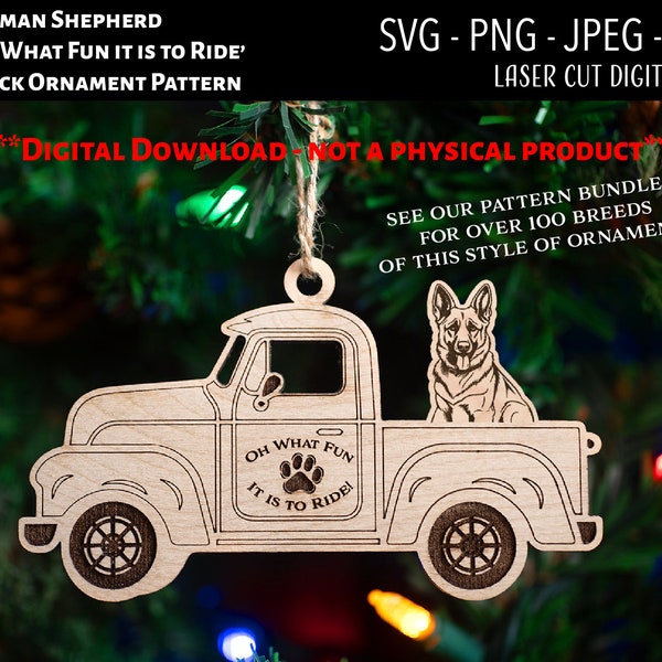 Laser Cut File / Christmas Ornament Digital File / German Shepherd Christmas Truck Ornament / Oh What Fun it is to Ride SVG, PNG / Glowforge