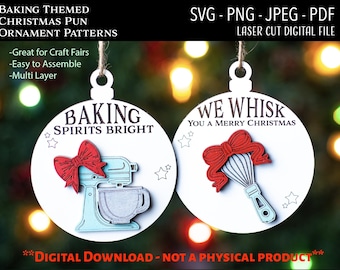 Laser Cut Digital File / Baking Christmas Ornaments SVG, PNG / Glowforge / Pun / Baking Spirits Bright / Whisk you a Merry Christmas / Funny