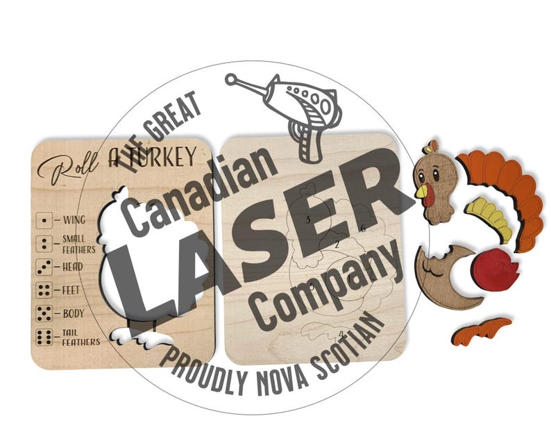 May include: Wooden "Roll a Turkey" game with a turkey puzzle and dice-rolling instructions. The game includes a laser-cut turkey, dice, and a game board. The text "Canadian Laser Company" is also visible.