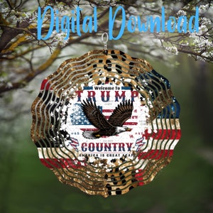 May include: A gold, red, white, and blue wind spinner with a bald eagle and the text "Welcome to Trump Country America is Great Again".