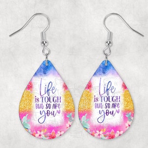 Das Leben ist hart, aber so bist du - Sublimationsohrring Designs Vorlage PNG, Sofortiger digitaler Download - Printable