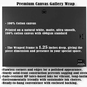 May include: A black and white image of a canvas gallery wrap with text describing the product features. The text reads: "Premium Canvas Gallery Wrap - 100% Cotton canvas Printed on a natural white, matte, ultra smooth, 100% cotton canvas with 400gsm standard - The Wraped Frame is 1.25 inches deep, giving the piece dimension and presence in your special space. -Flawless corners and edges for a polished appearance. -Sturdy solid-front construction prevents sagging and stretching. -Fade-resistant HP latex-based inks for vibrant, long-lasting colors. -Environmentally friendly with sustainable ink choices. -Ready-to-hang convenience with enclosed backing."