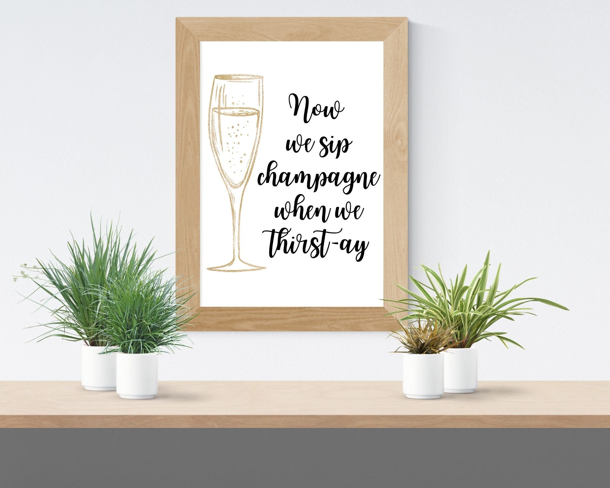 Now We Sip Champagne When We Thirsty Printable Wall Art 90s Etsy