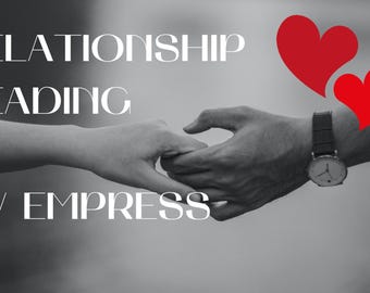May include: A black and white image of two hands holding each other. The text "RELATIONSHIP READING BY EMPRESS" is written in white on a gray background. Two red hearts are in the top right corner of the image.