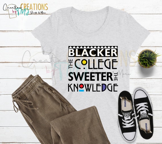 Blacker College Sweeter Knowledge Afro African Inspired T-Shirt Blacker College Sweeter Knowledge Afro African Inspired T-Shirt