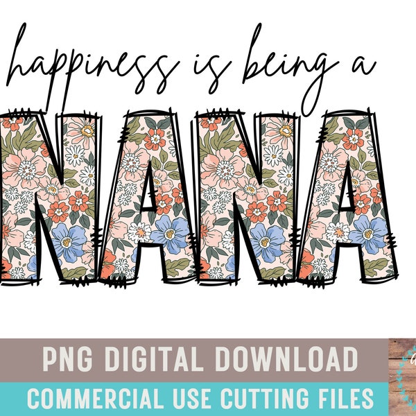 Happiness Is Being A Nana PNG Boho Mama Floral Sublimation Country Mama Floral Shirt Design Mothers Day Farm Mama Western Mama PNG