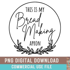 K&ouml;nnte beinhalten: Schwarzwei&szlig;es Grafikdesign eines Kreises mit dem Text "This is my Bread Making Apron" im Inneren. Der Kreis ist von einem Kranz aus Bl&auml;ttern umgeben.