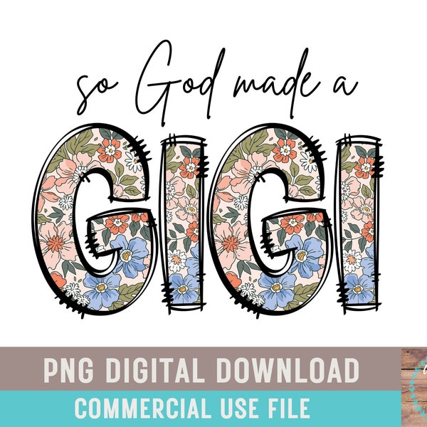 So God Made A Gigi PNG Boho Floral Gigi Sublimation Gigi Floral Printable Mothers Day Gift For Gigi From Grandkids Design Download
