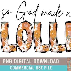 So God Made A Lolli PNG Boho Lolli Floral Retro Boho Mama Design Western Mama Farm Mama PNG Trendy Floral Boho Mom