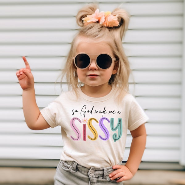 So God Made Me A Sissy PNG Funny Country Girl Shirt Design Cowboy PNG Little Farm Girl Farm Kid Cowgirl Daisy Baby Announcement Big Sis